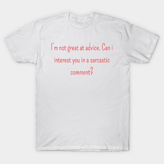 Sarcastic saying funny T-Shirt by SUNWANG